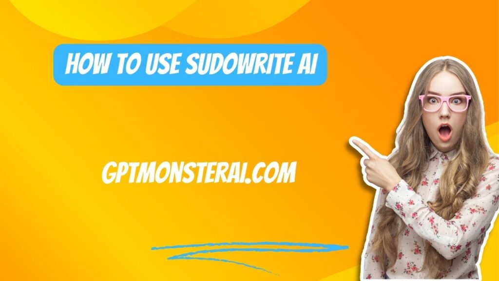 How To Use Sudowrite Ai?