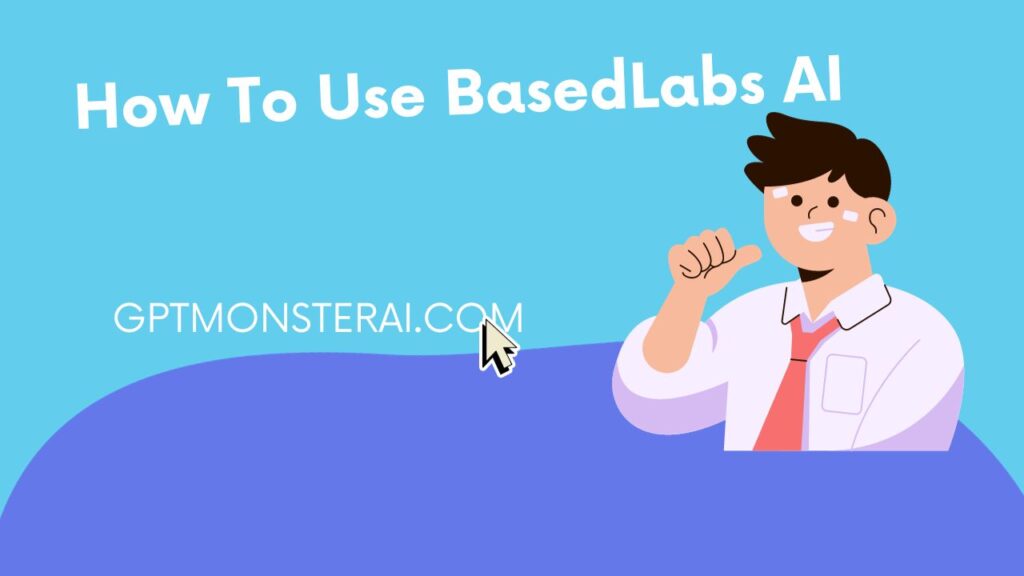 How To Use BasedLabs AI