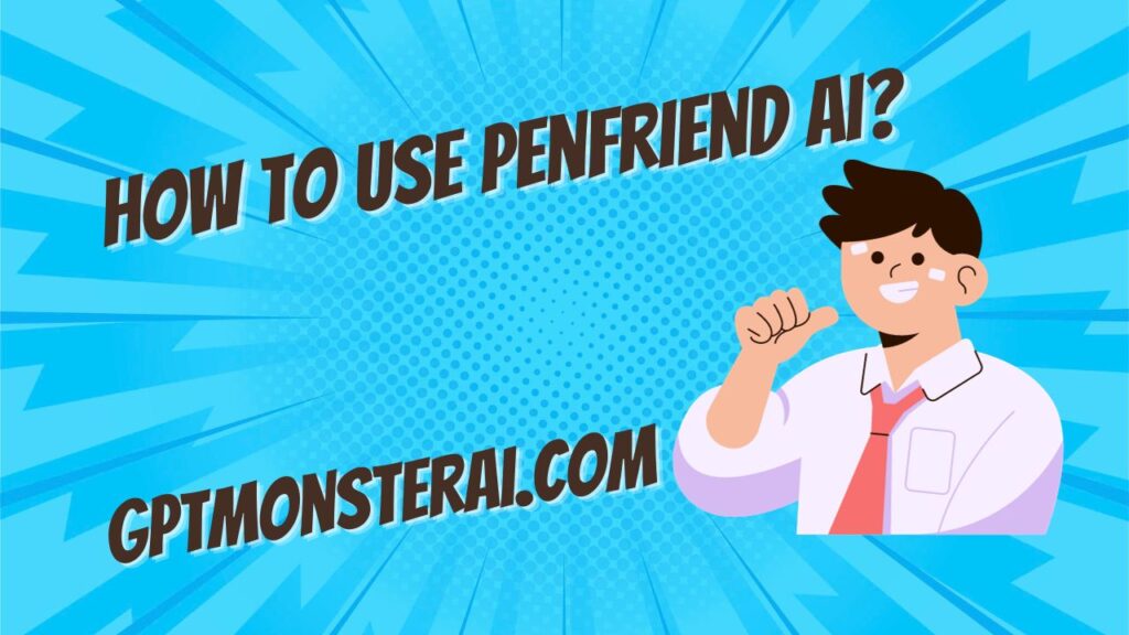 How To Use Penfriend AI?