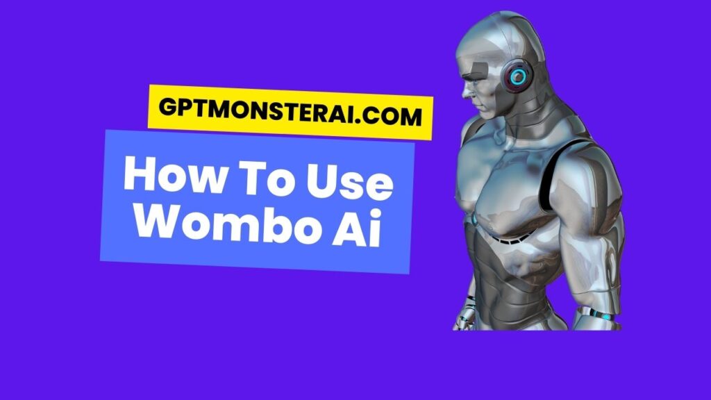 How To Use Wombo Ai & Information